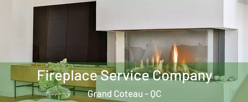 Fireplace Service Company Grand Coteau - QC