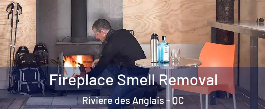 Fireplace Smell Removal Riviere des Anglais - QC