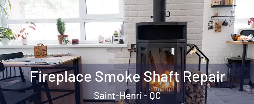  Fireplace Smoke Shaft Repair Saint-Henri - QC
