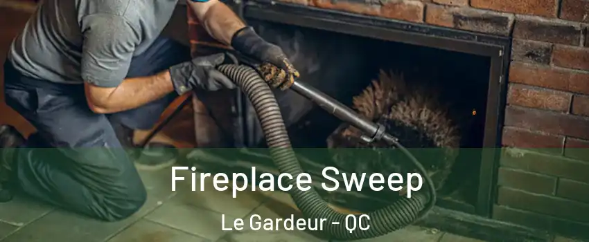 Fireplace Sweep Le Gardeur - QC