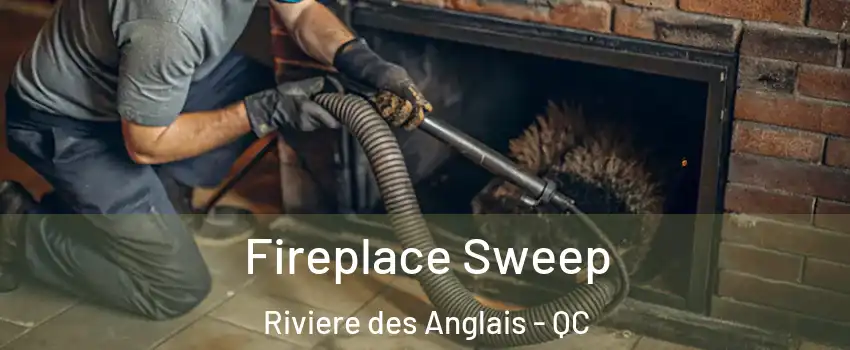 Fireplace Sweep Riviere des Anglais - QC