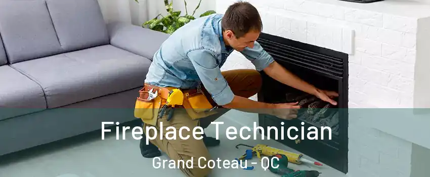 Fireplace Technician Grand Coteau - QC