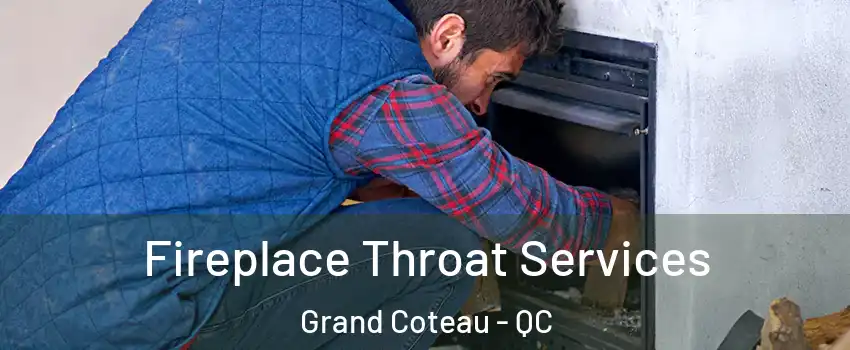 Fireplace Throat Services Grand Coteau - QC
