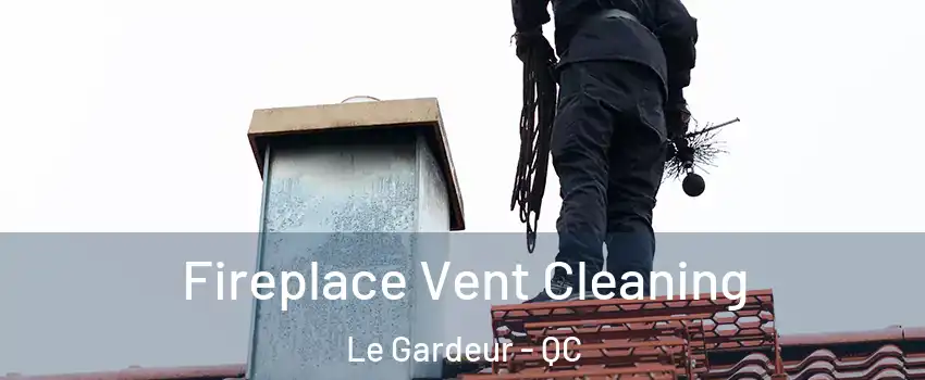 Fireplace Vent Cleaning Le Gardeur - QC