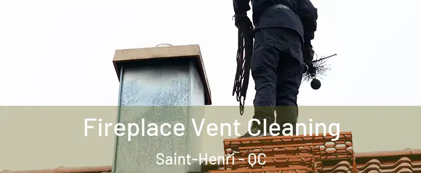 Fireplace Vent Cleaning Saint-Henri - QC