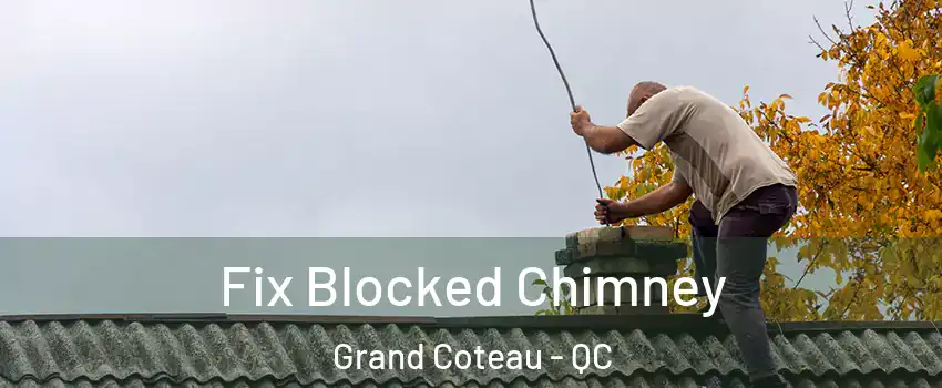 Fix Blocked Chimney Grand Coteau - QC