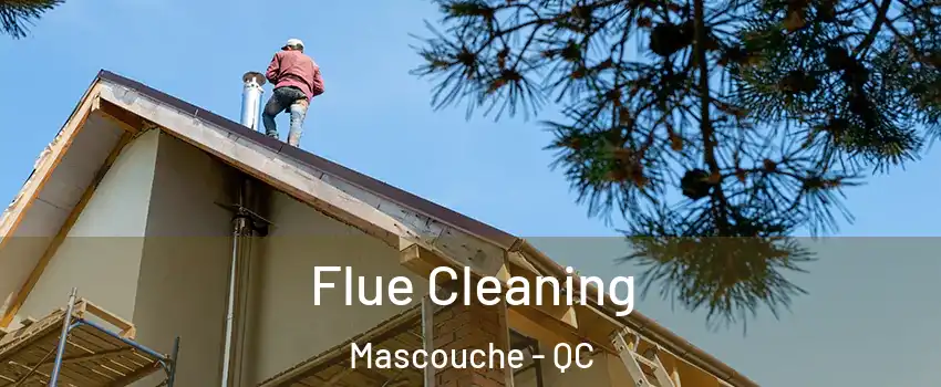  Flue Cleaning Mascouche - QC