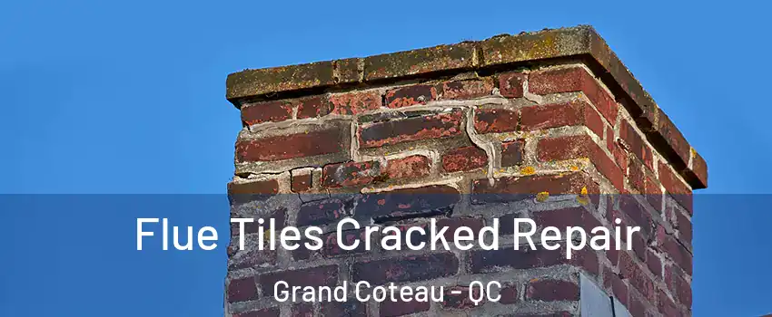 Flue Tiles Cracked Repair Grand Coteau - QC