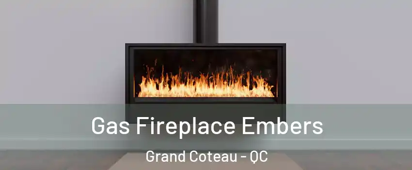 Gas Fireplace Embers Grand Coteau - QC