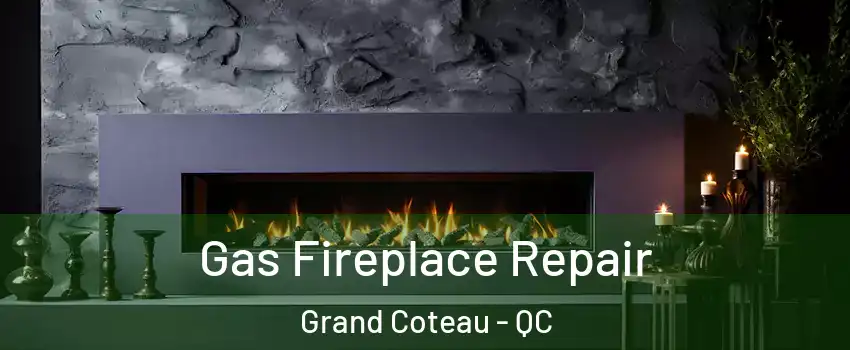  Gas Fireplace Repair Grand Coteau - QC