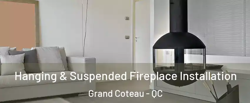 Hanging & Suspended Fireplace Installation Grand Coteau - QC