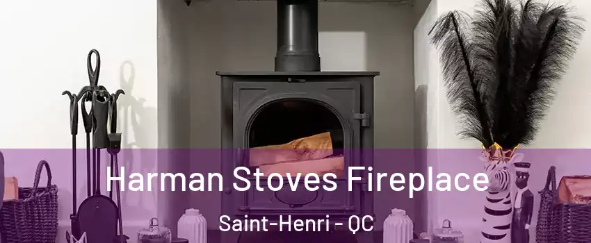 Harman Stoves Fireplace Saint-Henri - QC