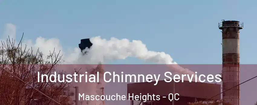  Industrial Chimney Services Mascouche Heights - QC