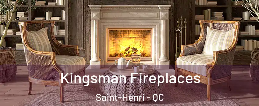 Kingsman Fireplaces Saint-Henri - QC