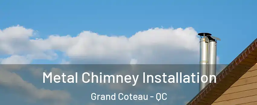  Metal Chimney Installation Grand Coteau - QC