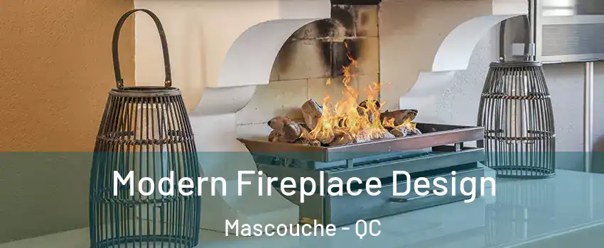 Modern Fireplace Design Mascouche - QC
