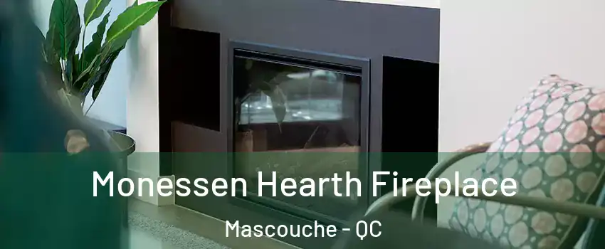  Monessen Hearth Fireplace Mascouche - QC