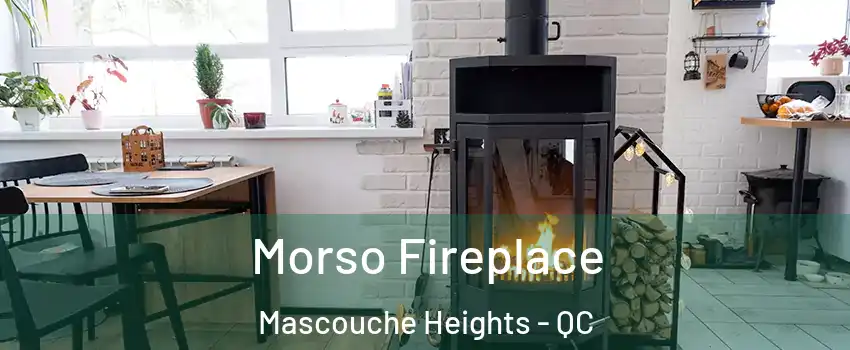 Morso Fireplace Mascouche Heights - QC