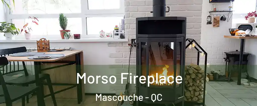  Morso Fireplace Mascouche - QC
