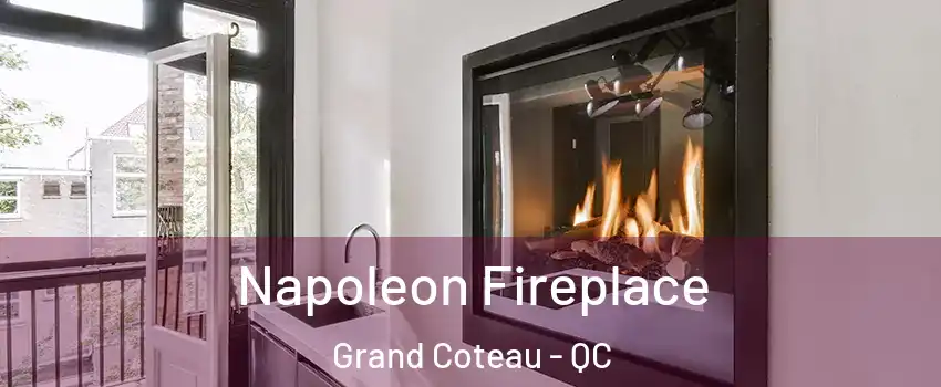Napoleon Fireplace Grand Coteau - QC