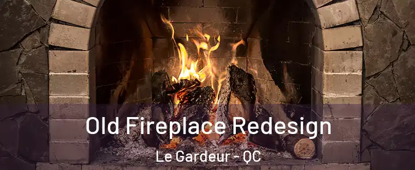 Old Fireplace Redesign Le Gardeur - QC