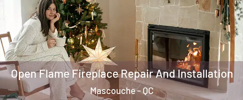  Open Flame Fireplace Repair And Installation Mascouche - QC