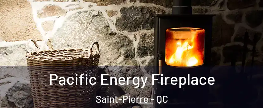 Pacific Energy Fireplace Saint-Pierre - QC