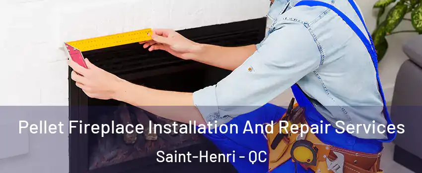  Pellet Fireplace Installation And Repair Services Saint-Henri - QC