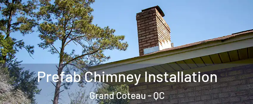 Prefab Chimney Installation Grand Coteau - QC
