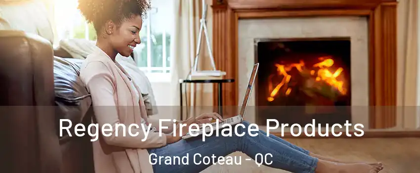 Regency Fireplace Products Grand Coteau - QC
