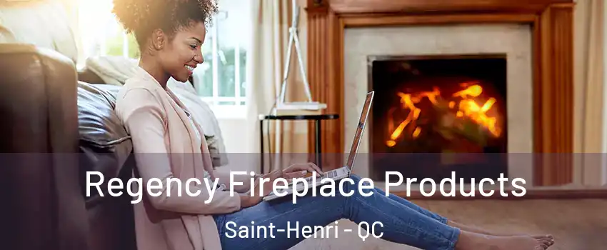 Regency Fireplace Products Saint-Henri - QC