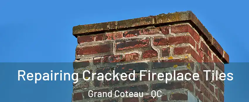 Repairing Cracked Fireplace Tiles Grand Coteau - QC