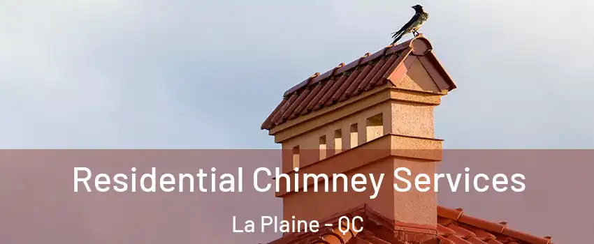 Residential Chimney Services La Plaine - QC