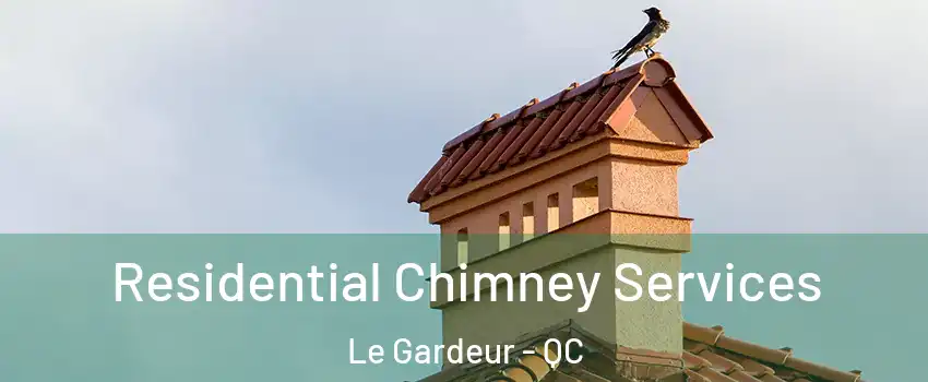 Residential Chimney Services Le Gardeur - QC