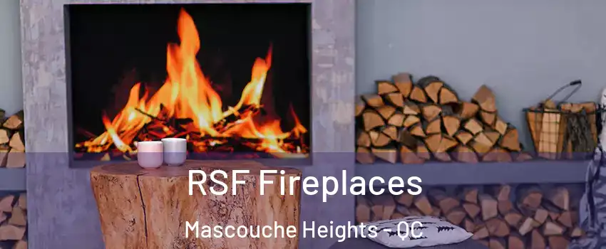 RSF Fireplaces Mascouche Heights - QC