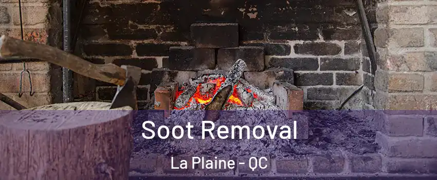 Soot Removal La Plaine - QC