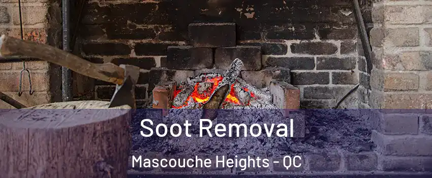 Soot Removal Mascouche Heights - QC