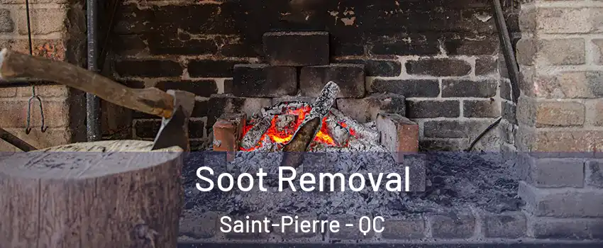 Soot Removal Saint-Pierre - QC