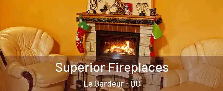  Superior Fireplaces Le Gardeur - QC