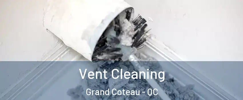 Vent Cleaning Grand Coteau - QC