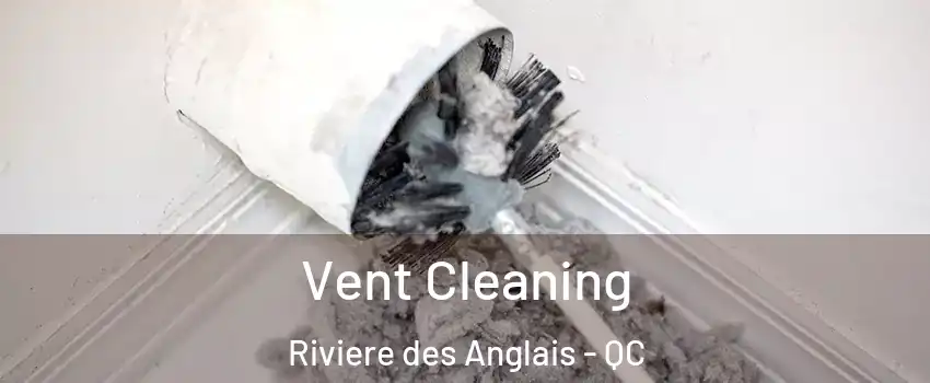 Vent Cleaning Riviere des Anglais - QC