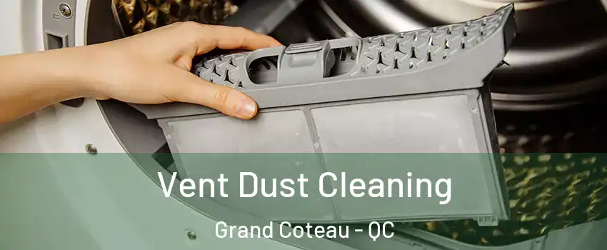 Vent Dust Cleaning Grand Coteau - QC