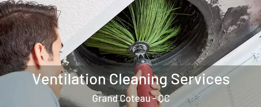Ventilation Cleaning Services Grand Coteau - QC
