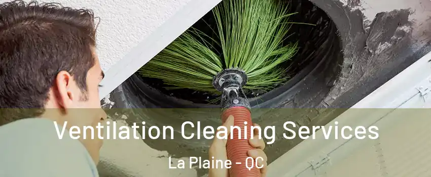 Ventilation Cleaning Services La Plaine - QC