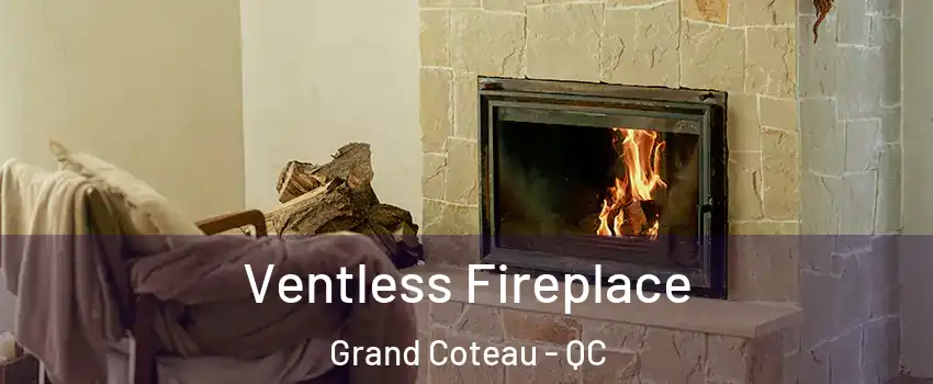Ventless Fireplace Grand Coteau - QC