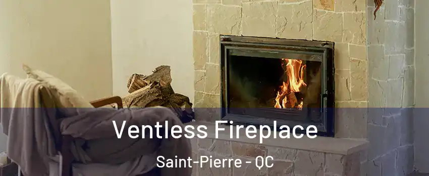 Ventless Fireplace Saint-Pierre - QC