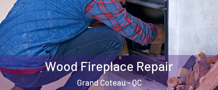  Wood Fireplace Repair Grand Coteau - QC