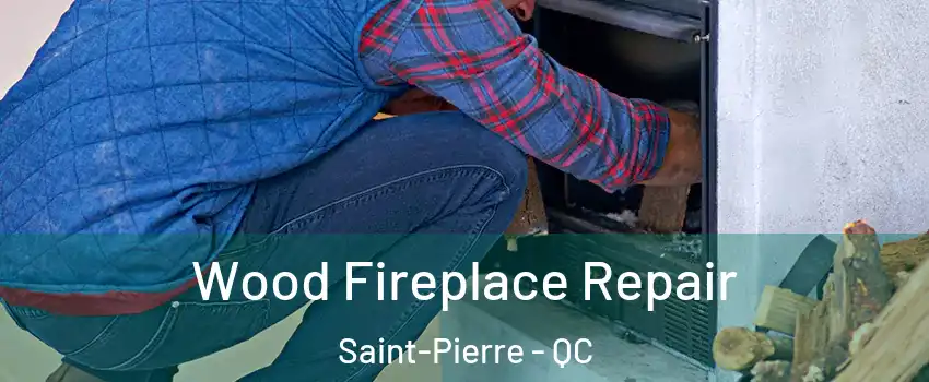  Wood Fireplace Repair Saint-Pierre - QC
