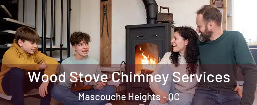  Wood Stove Chimney Services Mascouche Heights - QC